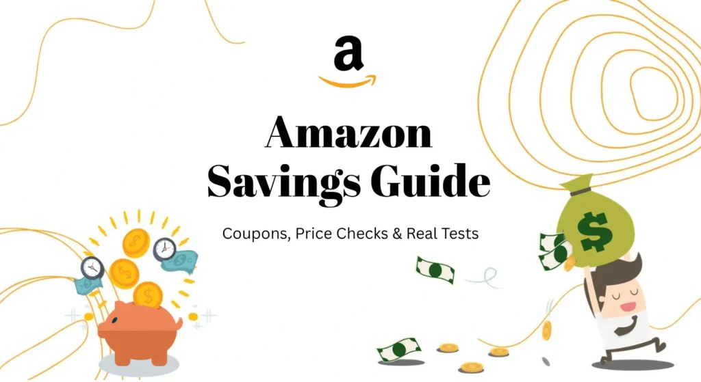 Amazon Savings Guide: Coupons, Price Checks & Real Tests