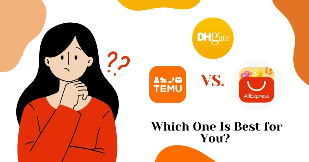 DHgate vs. AliExpress vs. Temu: Which One Is Best for You?